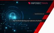Top 10 Ethical Hacking and Cybersecurity Books