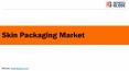 Skin packaging market PowerPoint PPT Presentation