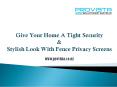 Give Your Home A Tight Security & Stylish Look With Fence Privacy Screens PowerPoint PPT Presentation