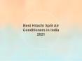 Best Hitachi Split Air Conditioners in India 2021 PowerPoint PPT Presentation