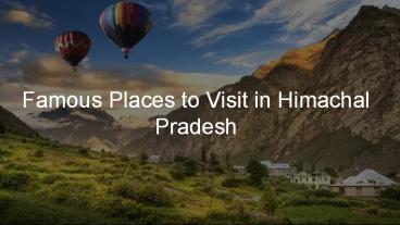 Famous Places to Visit in Himachal Pradesh