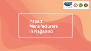 Papad Manufacturers in Nagaland