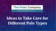 Ideas to Take Care for Different Pole Types PowerPoint PPT Presentation