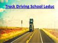 Truck Driving Schools Leduc PowerPoint PPT Presentation