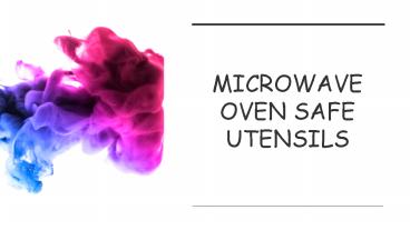 Microwave Oven Safe Utensils