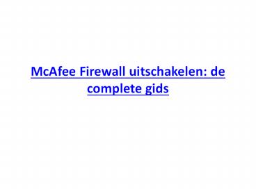 McAfee Firewall Uitschakelen de Complete Gids