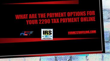 What are the payment Options for your 2290 tax payment online