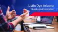 Justin Dye Arizona - Education Administration PowerPoint PPT Presentation