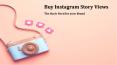 Get Real Story Viewers by Buying Instagram Story Views