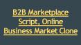 B2B Marketplace Script, Online Business Market Clone PowerPoint PPT Presentation