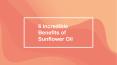 6 Incredible Benefits of Sunflower Oil PowerPoint PPT Presentation