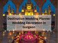 Destination Wedding Planner | Wedding Decoration In Gurgaon (1) PowerPoint PPT Presentation
