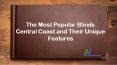 The Most Popular Blinds Central Coast and Their Unique Features PowerPoint PPT Presentation
