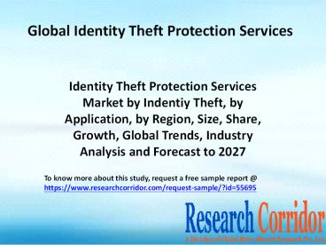 Identity Theft Protection Services Market by Indentiy Theft, by Application, by Region, Size, Share, Growth, Global Trends, Industry Analysis and Forecast to 2027