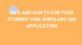 DO’S AND DON’TS FOR YOUR STUDENT VISA SUBCLASS 500 APPLICATION PowerPoint PPT Presentation