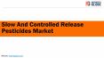 Slow And Controlled Release Pesticides Market PowerPoint PPT Presentation