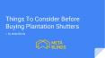 Things To Consider Before Buying Plantation Shutters