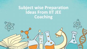 Subject wise Preparation Ideas From IIT JEE Coaching