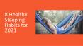 8 Healthy Sleeping Habits for 2021 PowerPoint PPT Presentation