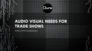 Audio Visual Needs For Trade Shows