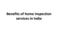 Benefits of home inspection services in India PowerPoint PPT Presentation
