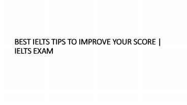 BEST IELTS TIPS TO IMPROVE YOUR SCORE | IELTS EXAM presentation | free ...