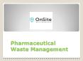 Pharmaceutical Waste Management- Onsitewaste PowerPoint PPT Presentation