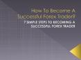 How to become a successful forex trader - Learn in 7 steps PowerPoint PPT Presentation
