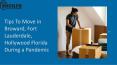 Tips To Move in Broward, Fort Lauderdale, Hollywood Florida During a Pandemic PowerPoint PPT Presentation