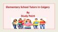 Elementary School Tutor in Calgary (1) PowerPoint PPT Presentation