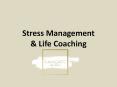 Stress Management & Life Coaching PowerPoint PPT Presentation