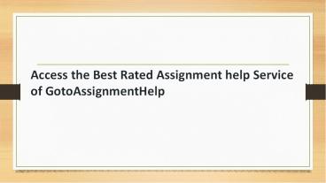 Access the Best Rated Assignment help Service of GotoAssignmentHelp
