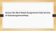 Access the Best Rated Assignment help Service of GotoAssignmentHelp