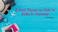 8 Best Places to Visit in India in Summer PowerPoint PPT Presentation