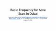 Radio Frequency for Acne Scars in Dubai PowerPoint PPT Presentation