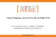 Best Cloud Telephony in India, Cloud Telephony Service Providers in India, Best Cloud PBX Hosted PBX Providers in Delhi PowerPoint PPT Presentation