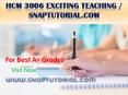 HCM 3006 Exciting Teaching / snaptutorial.com PowerPoint PPT Presentation