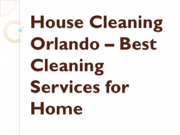 House Cleaning Orlando - Best Cleaning Services for Home