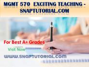 MGMT 570  Exciting Teaching - snaptutorial.com