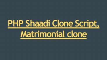 PHP Shaadi Clone Script, Matrimonial clone
