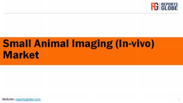Small Animal Imaging (In-vivo) Market
