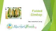 Folded Gimbap