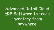Advanced Retail Cloud ERP Software to track inventory from anywhere