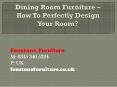 Dining Room Furniture – How To Perfectly Design Your Room? PowerPoint PPT Presentation