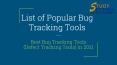 List of popular bug tracking tools PowerPoint PPT Presentation