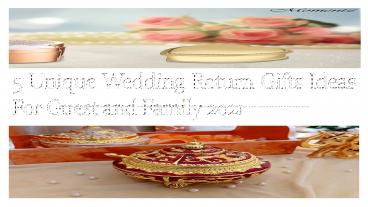 5 Unique Wedding Return Gifts Ideas For Guest or Family 2021
