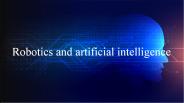 Robotics and artificial intelligence