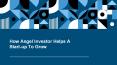 How Angel Investor Helps A Start-up To Grow PowerPoint PPT Presentation