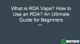 What is RDA Vape? How to Use an RDA? An Ultimate Guide for Beginners PowerPoint PPT Presentation