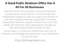 A Good Public Relations Office Has It All For All Businesses (1) PowerPoint PPT Presentation